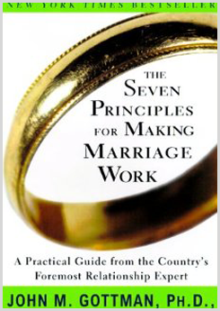 7 Principals of Making a Marriage Work by John Gottman