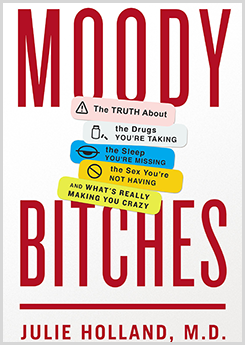 Moody Bitches: by Julie Holland