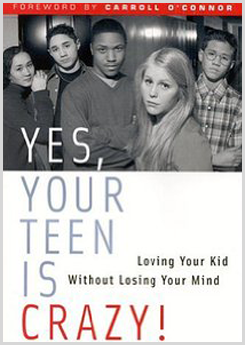 Yes, Your Teen is Crazy! by Michael Bradley