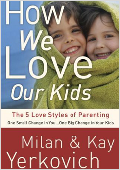How We Love our Kids by Milan and Kay Yerkavich